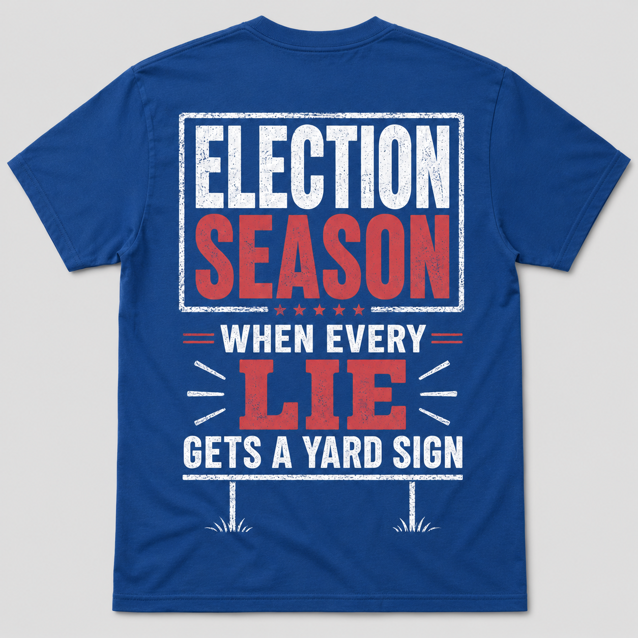 Election Season Yard Sign Funny T-Shirt