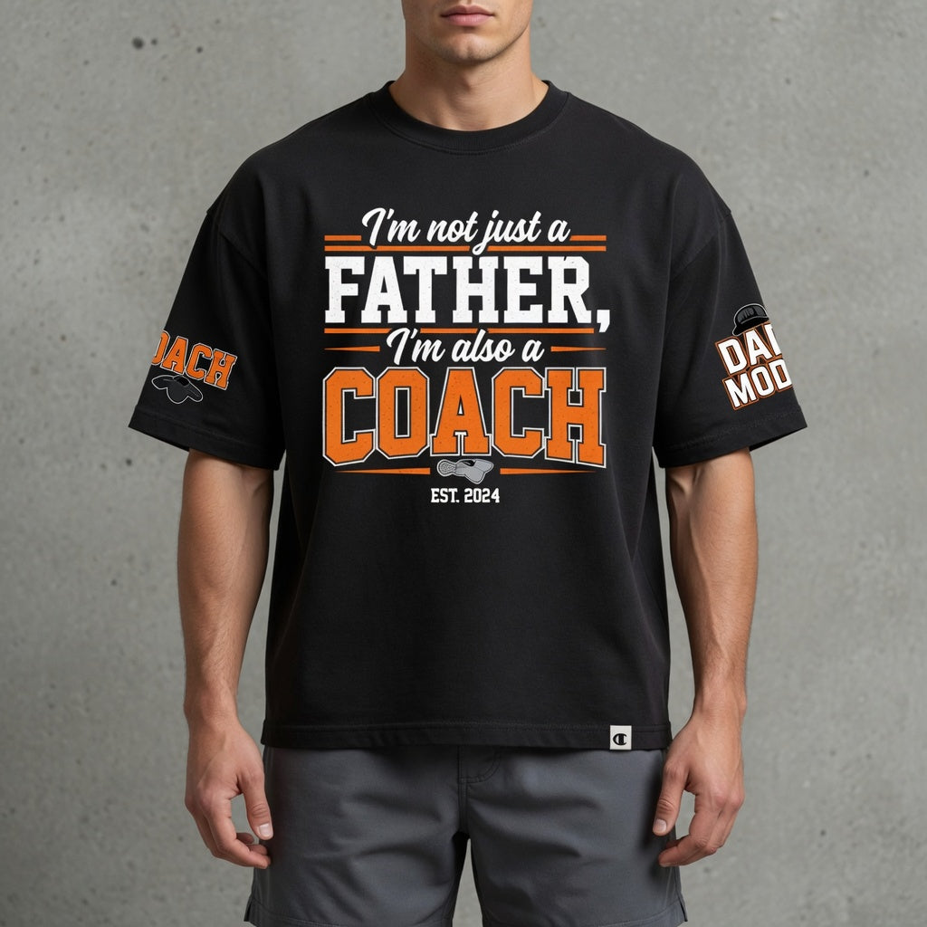I'm Not Just a Father I'm Also a Coach T-Shirt | Dad Gift