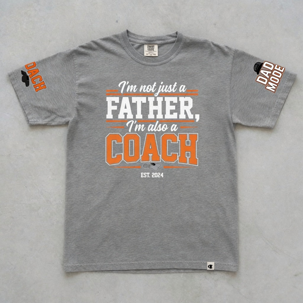 I'm Not Just a Father I'm Also a Coach T-Shirt | Dad Gift
