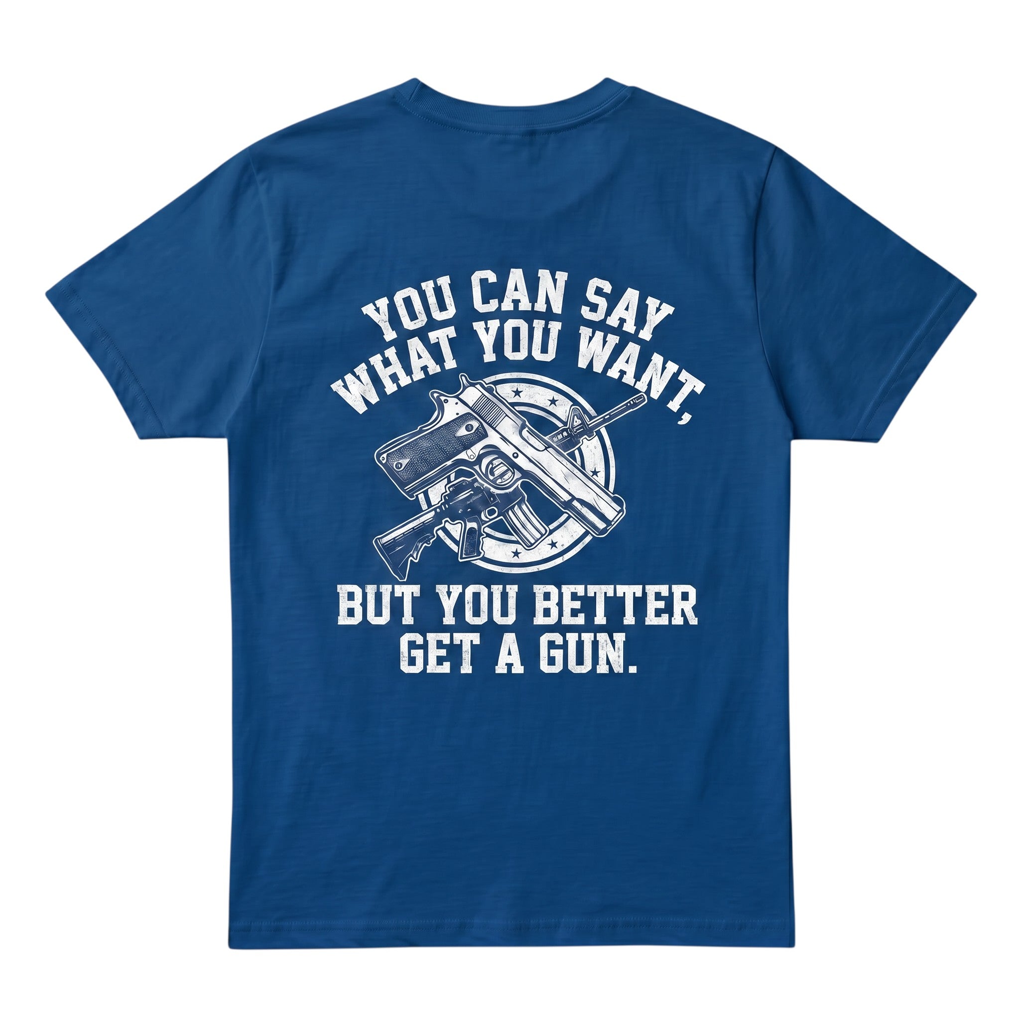 TrendyShift.Com blue cotton t-shirt featuring a white graphic print of a gun and the text You can say what you want